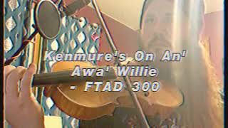 Fiddle Tune A Day #300 - “Kenmure’s On An’ Awa’ Willie”