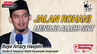 Buya arrazy hasyim - Jalan Rohani menuju Alloh swt #buyarrazyhasyim #buyaarrazyhasyim2024