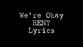 We're Okay - RENT 1996 Lyrics