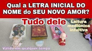 Qual a Letra Inicial Do Nome do meu novo amor? Tudo dele (a) #tarotnovoamor