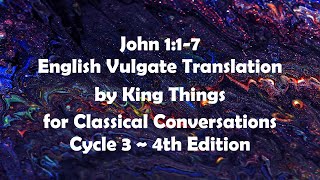 John 1:1-7 English Vulgate Translation by King Things CC 4th Ed (Old)