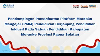 Pendampingan Aplikasi PMM Pendidikan Berjenjang Pendidikan Inklusif Pada Satuan Pendidikan Merauke