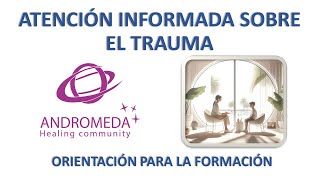 ATENCIÓN INFORMADA SOBRE EL TRAUMA orientación para la formación