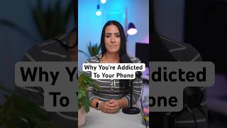 Why You’re Addicted To Your Phone