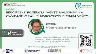 08/07/2021 -  Desordens potencialmente malignas na cavidade oral: Diagnóstico e tratamento