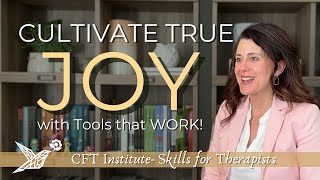 How to Cultivate TRUE Joy for Yourself and your Clients