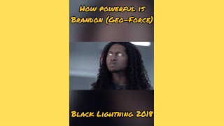 How Powerful is Brandon? (Black Lightning 2018)