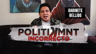 🚨 #PolíticamenteIncorrecto: primer gabinete de Pedro Castillo y el escenario político.