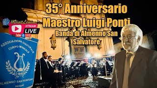 35° Anniversario del Maestro Prof Luigi Ponti Banda di Almenno San Salvatore