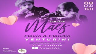 FLÁVIO VENTURINI E CLÁUDIO VENTURINI - LIVE DIA DAS MÃES