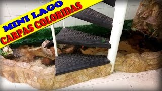 Mini lago artificial caseiro com carpas coloridas - Lago artificial com carpas - Kinguios e Espadas