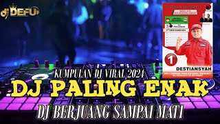 DJ PALING ENAK‼️ DJ BERJUANG SAMPAI MATI