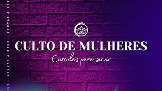 CULTO DE MULHERES - Pr. Jhennifer Alcantara | 05/08/2023