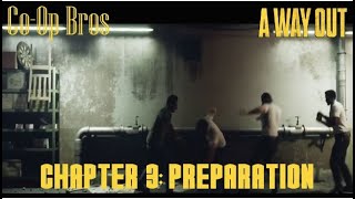 A Way Out | Chapter 3 Preparation | COOP Walkthrough