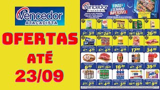 VENCEDOR ATACADISTA OFERTAS ATÉ 23/09/2024 FOLHETO FINAL DE SEMANA IMPERDÍVEL