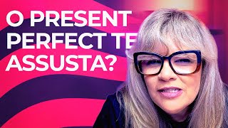 Aprenda o PRESENT PERFECT em 10 minutos!