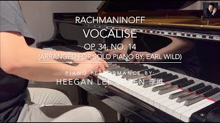 Rachmaninoff: Vocalise, Op. 34 No. 14 (Arr. Earl Wild) | Heegan Lee Shzen 李胜