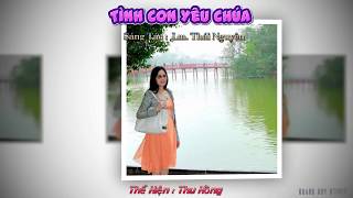 Tình Con Yêu Chúa  - Thu Hồng ; Sáng Tác : Linh Mục Thái Nguyên