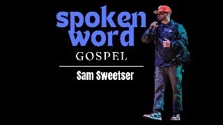 Spoken Word Gospel - Sam Sweetser