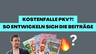 KOSTENFALLE PKV?! Hier erfährst du wie sich die Beiträge entwickeln werden!