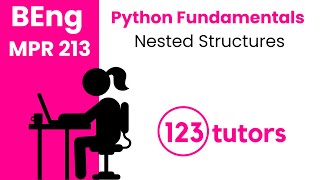 Python Fundamentals | MPR 213 | Nested Structures by 123tutors