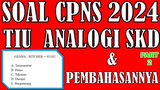 CONTOH SOAL CPNS 2024 | TIU ANALOGI SKD 2024 | DAN PEMBAHASANNYA ||| PART 2 |||