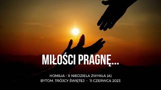 Miłości pragnę ‐ X Niedziela Zwykła (A)