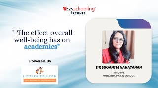 The Effect Overall Well-Being has on Academics | Dr. Suganthi Narayanan | Ezyschooling