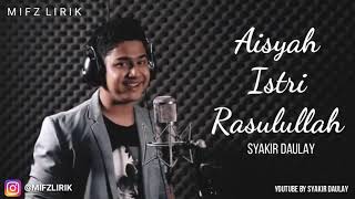 Aisyah Istri Rasulullah by Syakir Daulay