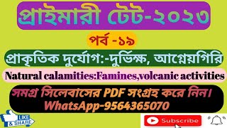 প্রাকৃতিক দুর্যোগ:- দুর্ভিক্ষ,আগ্নেয়গিরি কার্যকলাপ/Natural calamities: Famines, Volcanic activities