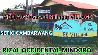 ADELA GK(GAWAD KALINGA) VILLAGE, SITIO CAMBARWANG, RIZAL OCCIDENTAL MINDORO