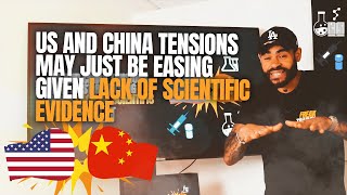 US and China Tensions May Just Be Easing Given Lack of Scientific Evidence