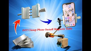 DIY Clamp Phone install Magnetic Table. ( Chế kẹp điện thoại gắn bàn nam châm)