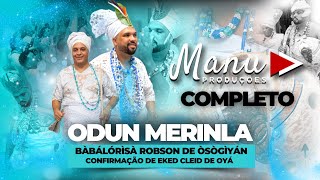 Ilê Omogiyan Asé Biode (ASÉ CASA AZUL) | Odun Merinlá Bàbálórìsà Robson de Òsògìyán COMPLETO