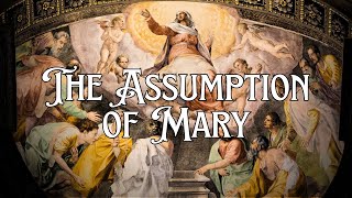 The Meaning Behind the Assumption of Mary