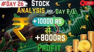 Day 26 | Stock analysis, P&L +8000 rs investment and investing| trading my Portfolio Stocks