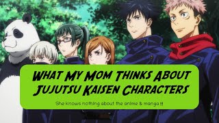 My mom's hilarious comments about #JujutsuKaisen 呪術廻戦 characters! #anime #JJK #jujutsukaisenedit