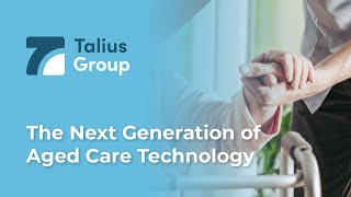 Talius — The Future of Aged Care Technology