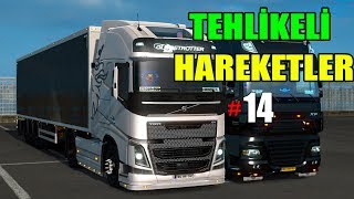 [#14 Tehlikeli Hareketler] "Euro Truck Simulator 2" "MP"