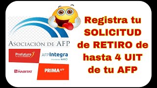 Ingresa tu solicitud de retiro de HASTA 4 UIT de tu AFP