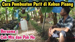 Cara Pembuatan Parit di Kebun Pisang