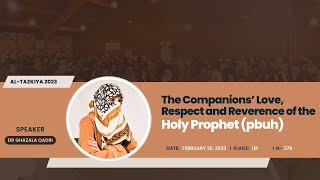 The Companions’ Love, Respect and Reverence of the Holy Prophet (saw).