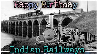 Happy Birthday Indian Railways