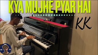 Kya Mujhe Pyaar Hai Piano Cover | Woh lamhe | Tribute to KK | Pritam | Kangna Ranaut | Rishabh DA