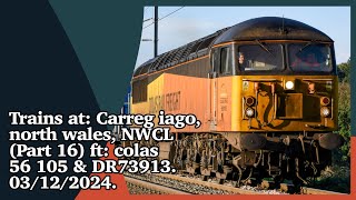 Trains at: Carreg iago, north wales, NWCL. (Part 16) ft: colas 56 105 & DR73913. 03/12/2024.