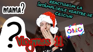 Reacționez cu mama la întâmplările voastre de Crăciun  //  Vlogmas 11