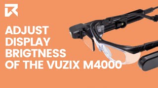 How To Adjust The Display Brightness Of The Vuzix M4000? | VR Expert