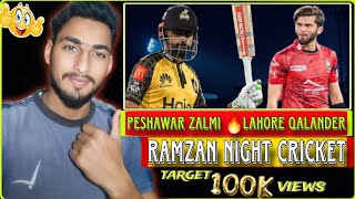 Peshawar zalmi v🔥s Lahore qalander Full Match ||Ramzan Night Cricket|| Imran Bhai Vlogs