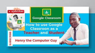 how to setup and manage Google classroom as a Teacher and Student