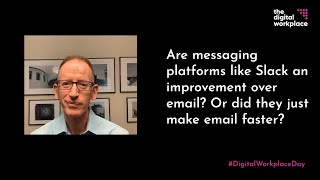 Are messaging platforms like Slack an improvement over email? Or did they just make email faster?